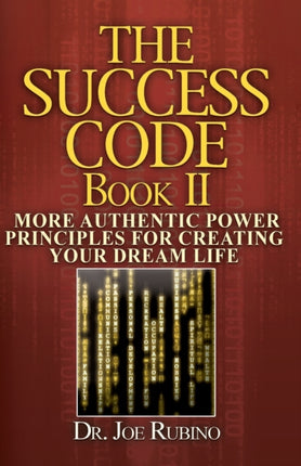 The Success Code Book II More Authentic Power Principles for Creating Your Dream Life 2