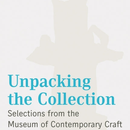 Unpacking the Collection Selections from the