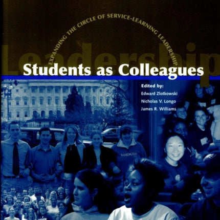 Students as Colleagues: Expanding the Circle of Service-Learning Leadership