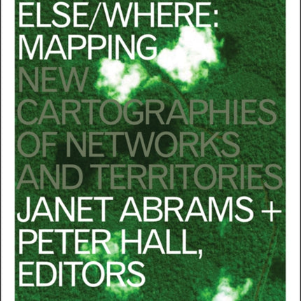 ELSE/WHERE: MAPPING: New Cartographies of Networks and Territories