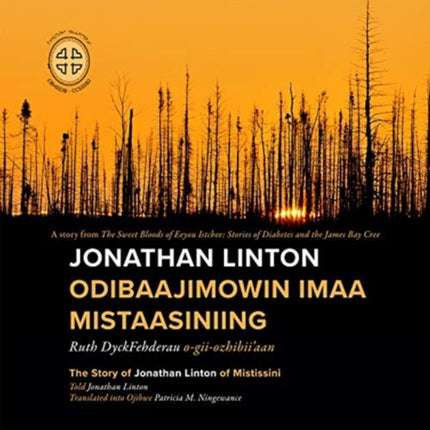 Jonathan Linton Odibaajimowin imaa Mistaasiniing  The Story of Jonathan Linton of Mistissini