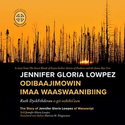 Jennifer Gloria Lowpez Odibaajimowin imaa Waaswaanibiing: The Story of Jennifer Gloria Lowpez of Waswanipi