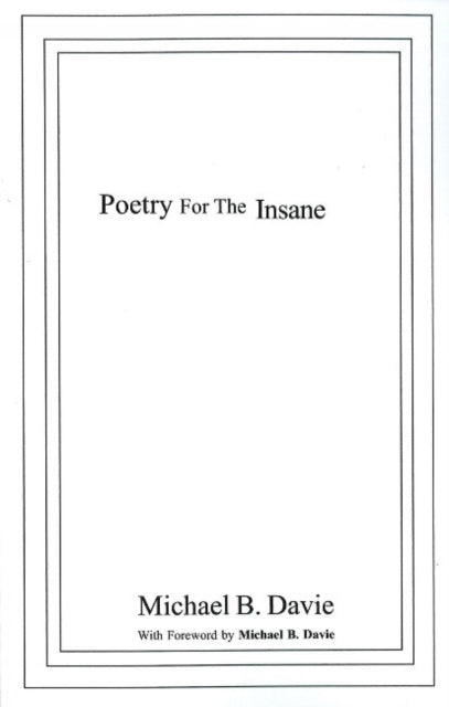 Poetry for the Insane: The Full Mental