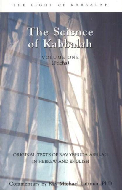 Science of Kabbalah: Volume One (Pticha)