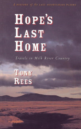 Hope's Last Home: Travels in Milk River Country