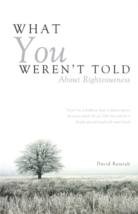 What You Werent Told About Righteousness