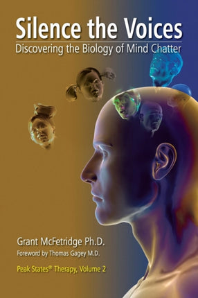 Silence the Voices Discovering the Biology of Mind Chatter 2 Peak States Therapy