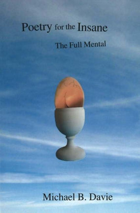 Poetry for the Insane: The Full Mental