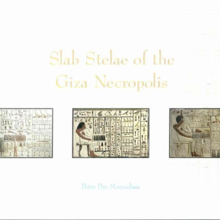 Slab Stelae of the Giza Necropolis