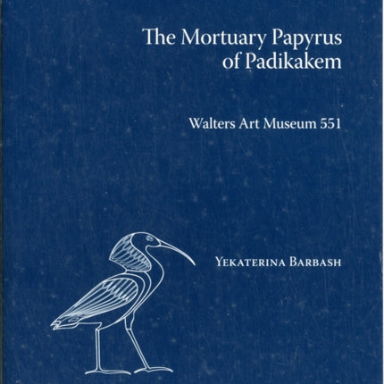 The Mortuary Papyrus of Padikakem: Walters Art Museum 551