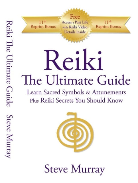 Reiki -- The Ultimate Guide: Learn Sacred Symbols & Attunements Plus Reiki Secrets You Should Know