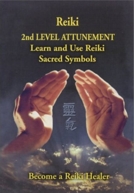 Reiki -- 2nd Level Attunement NTSC DVD: Become a Reiki Healer