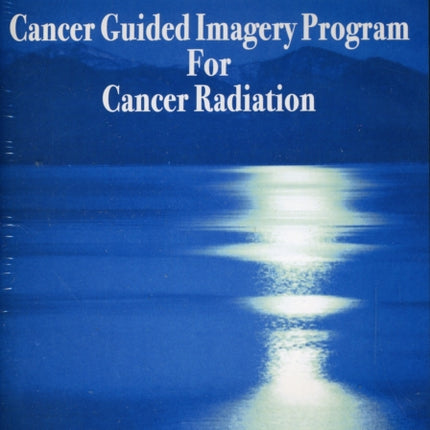 Cancer Guided Imagery Program For Cancer Radiation NTSC DVD: Tap into the Healing Power of the Body & Mind Connection