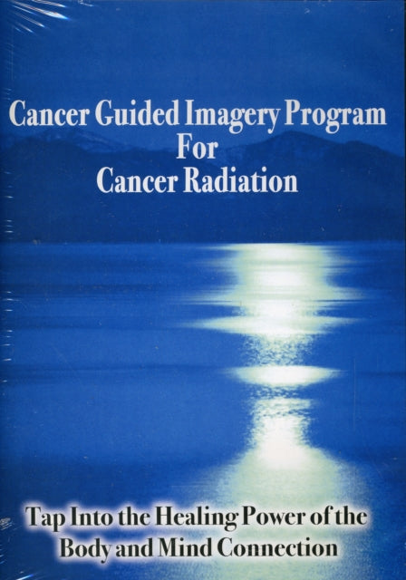 Cancer Guided Imagery Program For Cancer Radiation NTSC DVD: Tap into the Healing Power of the Body & Mind Connection