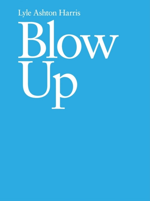 Lyle Ashton Harris: Blow Up