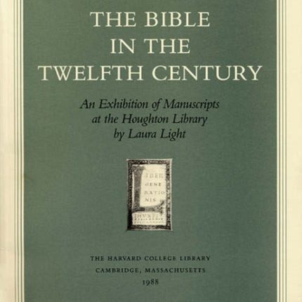 The Bible in the Twelfth Century: An Exhibition of Manuscripts at the Houghton Library