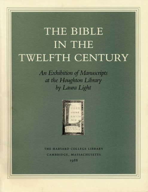 The Bible in the Twelfth Century: An Exhibition of Manuscripts at the Houghton Library