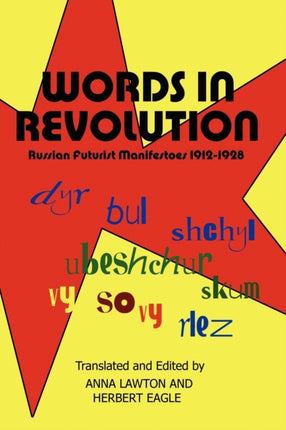 Words in Revolution Russian Futurist Manifestoes 19121928
