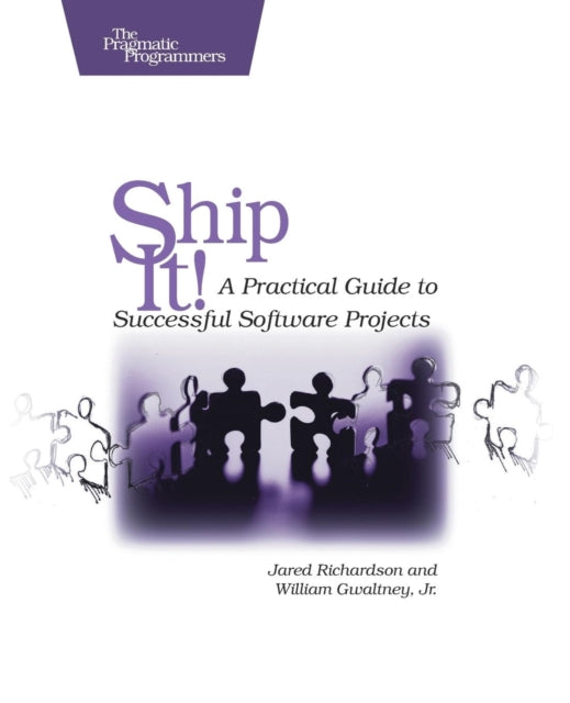 Ship It! - A Practical Guide to Successful Software Projects