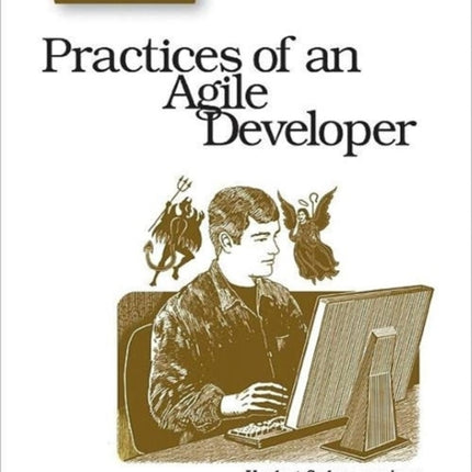 Practices of an Agile Developer - Working in the Real World