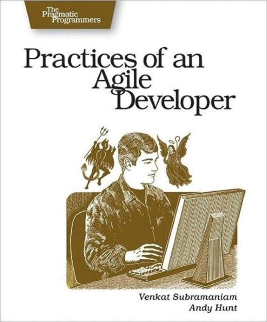 Practices of an Agile Developer - Working in the Real World