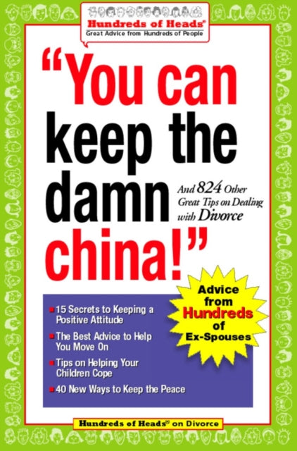 You Can Keep the Damn China!: And 824 Other Great Tips on Dealing with Divorce