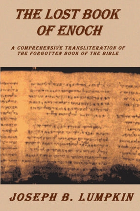 The Lost Book of Enoch  A Comprehensive Transliteration of the Forgotten Book of the Bible