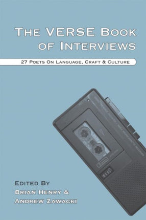 The Verse Book of Interviews: 27 Poets on Language, Craft & Culture