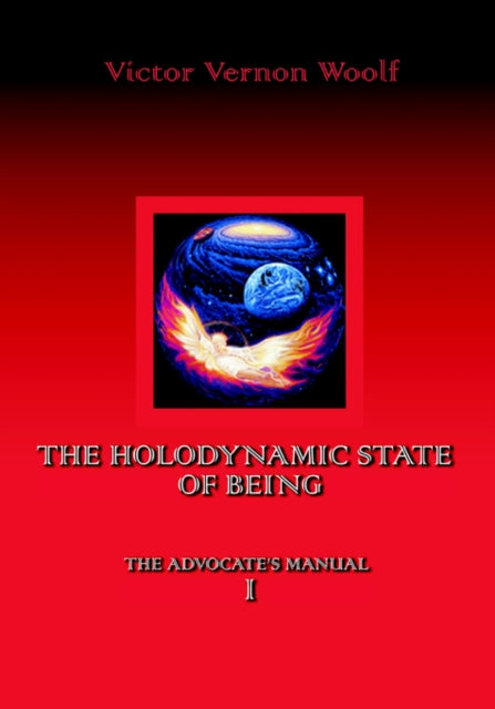 The Holodynamic State of Being Manual I 1