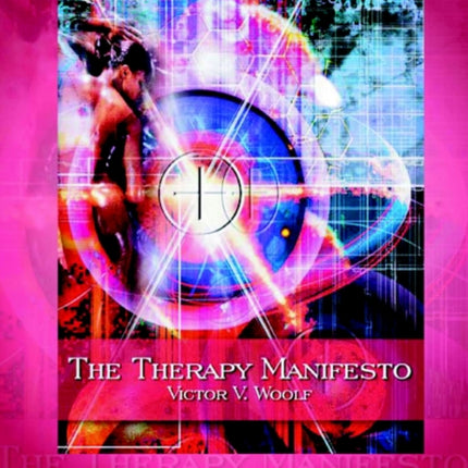 The Therapy Manifesto 95 Treatises on Holodynamic Therapy