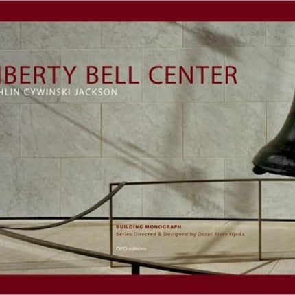 Liberty Bell Center: Bohlin Cywinski Jackson