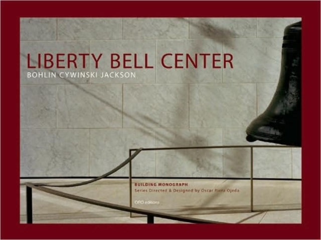 Liberty Bell Center: Bohlin Cywinski Jackson