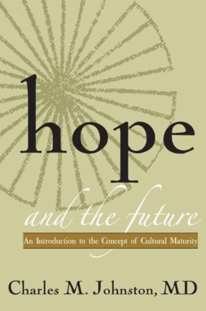 Hope and the Future An Introduction to the Concept of Cultural Maturity