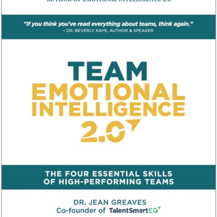 Team Emotional Intelligence 2.0: The Four Essential Skills of High Performing Teams