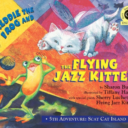 Freddie the Frog and the Flying Jazz Kitten 5th Adventure Scat Cat Island