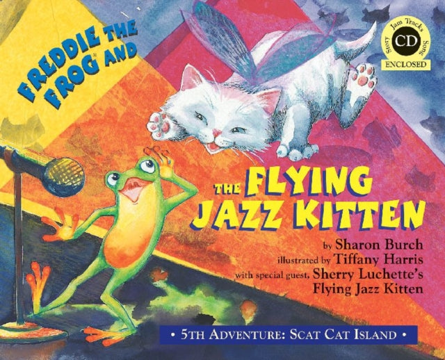 Freddie the Frog and the Flying Jazz Kitten 5th Adventure Scat Cat Island