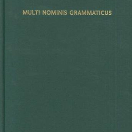 Multi Nominis Grammaticus: Studies in Classical and Indo-European Linguistics in honor Of Alan J. Nussbaum