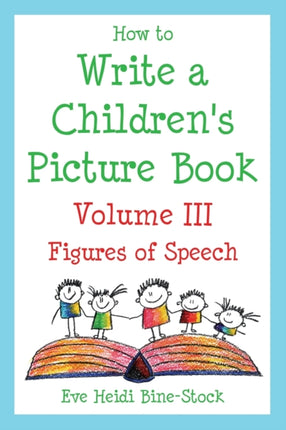 How to Write a Childrens Picture Book Volume III Figures of Speech 3