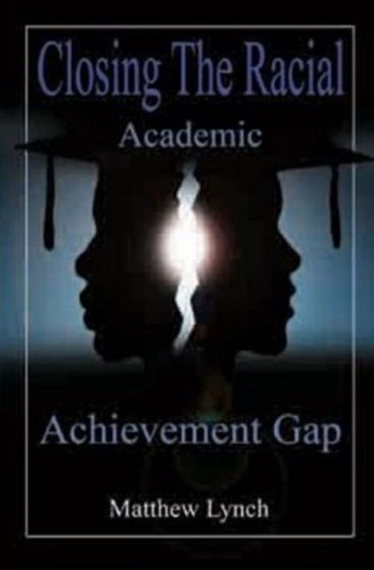 Closing the Racial Academic Achievement Gap