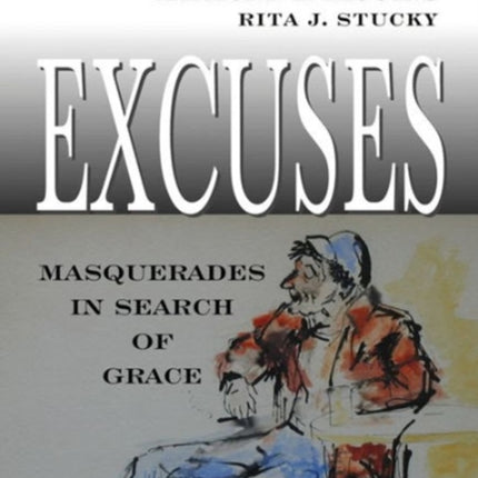 Excuses: Masquerades in Search of Grace