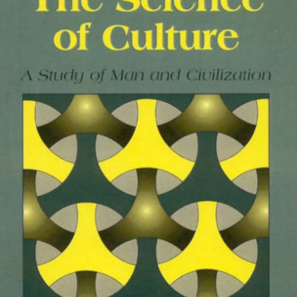 The Science of Culture: A Study of Man and Civilization