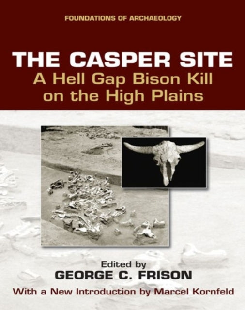 The Casper Site: A Hell Gap Bison Kill on the High Plains (revised edition)