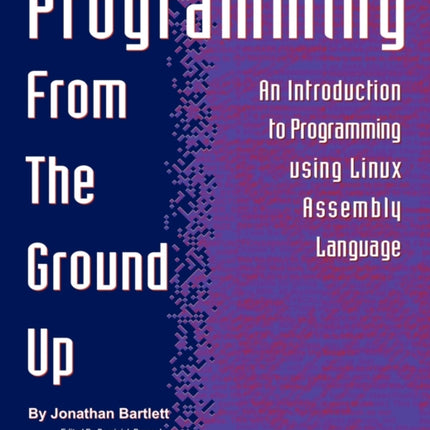 Programming from the Ground Up