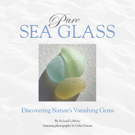 Pure Sea Glass: Discovering Nature's Vanishing Gems