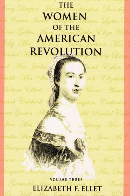 The Women of the American Revolution  Volume III 3