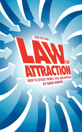 Guide for Living Law of Attraction  How to Attract Money Love and Happiness