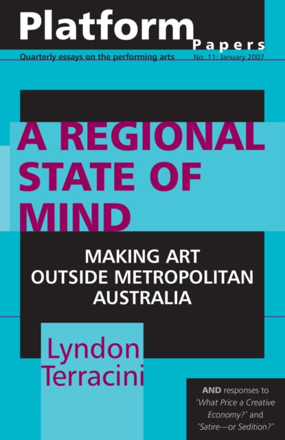 Platform Papers 11: A Regional State of Mind: Making Art Outside Metropolitan Australia: Making Art in Remote Australia