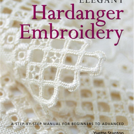 Elegant Hardanger Embroidery: A Step-by-Step Manual for Beginners to Advanced