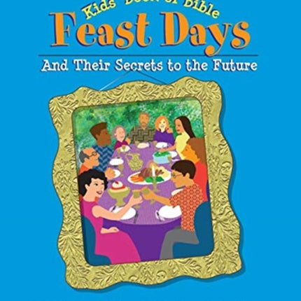 Kids Book of Bible Feast Days And Their Secrets to the Future
