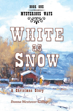 White as Snow A Christmas Story 1 Mysterious Ways
